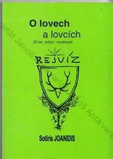 Joanidis - O lovech a lovcích (25 let režijní myslivosti)