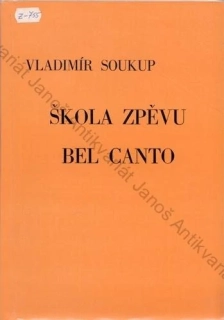 Soukup: Škola zpěvu - Bel canto