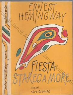 Hemingway - Fiesta / Stařec a moře