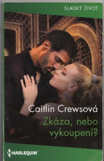HARLEQUIN Sladký život (č. 491): Zkáza, nebo vykoupení?