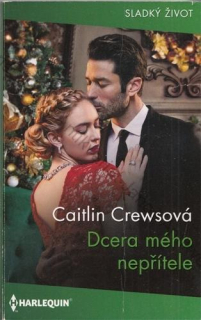 HARLEQUIN Sladký život (č. 489): Dcera mého nepřítele