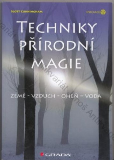 Cunningham - Techniky přírodní magie: Země, vzduch, oheň, voda